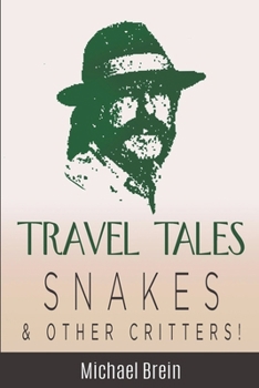 Travel Tales: Snakes & Other Critters (True Travel Tales)