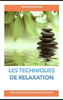 Paperback Les Techniques de Relaxation: Votre guide de développement personnel [French] Book
