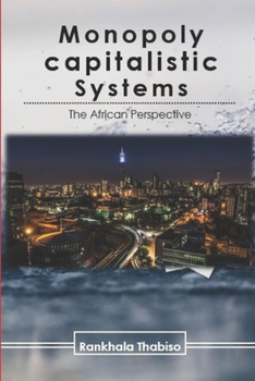 Paperback Monopoly Capitalistic Systems: The African Perspective Book