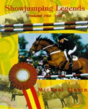 Hardcover Showjumping Legends: Ireland, 1868-1998 Book