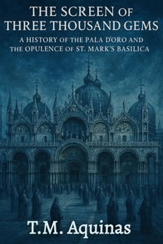 The Screen of Three Thousand Gems (Pilgrimage to the Sacred: Italy's Holy Shrines)
