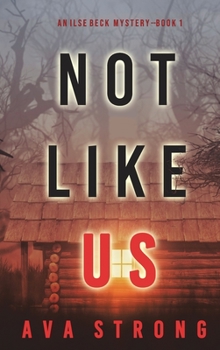 Hardcover Not Like Us (An Ilse Beck FBI Suspense Thriller-Book 1) Book