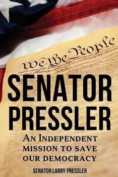 Paperback Senator Pressler: An Independent Mission to Save Our Democracy Book