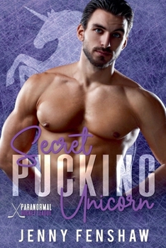 Secret Pucking Unicorn: Best Friend's Brother Fated Mates Shifter Hockey Romance (Paranormal Hockey League)
