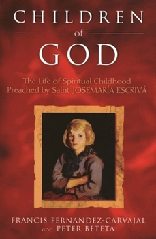 Children of God(The Life of Spiritual Childhood Preached by Blessed Josemaria Escriva)