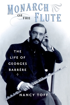 Paperback Monarch of the Flute: The Life of Georges Barrère Book