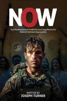 Paperback Now: True Manifestations of Yin (Women) and Yang (Men) in the World of Unlimited Opportunities Book