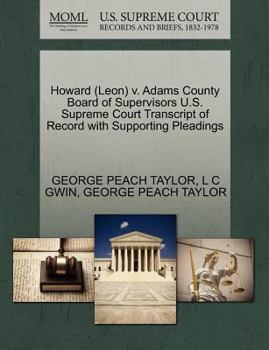 Paperback Howard (Leon) V. Adams County Board of Supervisors U.S. Supreme Court Transcript of Record with Supporting Pleadings Book