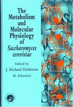 Metabolism and Molecular Physiology of Saccharomyces Cerevisiae