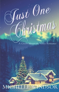 Paperback Just One Christmas: A Green Mountain Valley Romance Book