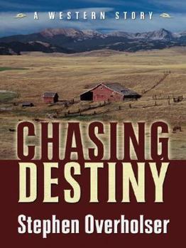 Hardcover Five Star First Edition Westerns - Chasing Destiny: A Western Story Book