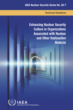 Paperback Enhancing Nuclear Security Culture in Organizations Associated with Nuclear and Other Radioactive Material Book