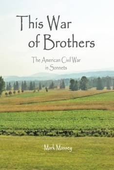 Paperback This War of Brothers: The American Civil War in Sonnets Book