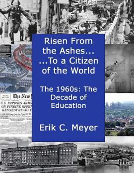 Risen from the Ashes.....to a Citizen of the World: The 1960s: The decade of Education and career Choices