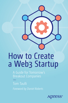 Paperback How to Create a Web3 Startup: A Guide for Tomorrow's Breakout Companies Book