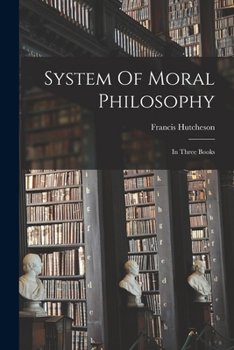 Paperback System Of Moral Philosophy: In Three Books Book