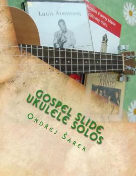 Paperback Gospel Slide Ukulele Solos: for slide ukulele Book