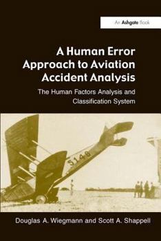 Paperback A Human Error Approach to Aviation Accident Analysis: The Human Factors Analysis and Classification System Book