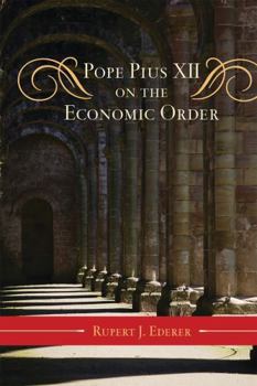 Pope Pius XII on the Economic Order