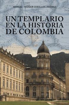 Paperback Un templario en la historia de Colombia [Spanish] Book