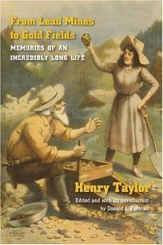 Paperback From Lead Mines to Gold Fields: Memories of an Incredibly Long Life Book