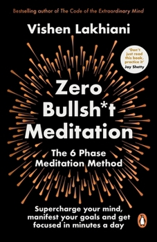 Paperback Zero Bullsh*t Meditation: The 6 Phase Meditation Method Book