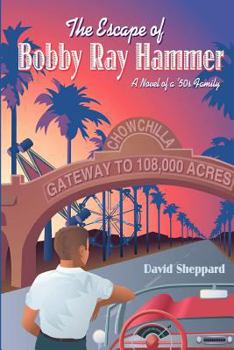 Paperback The Escape of Bobby Ray Hammer: A Novel of a '50s Family Book