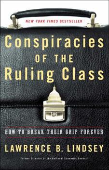 Hardcover Conspiracies of the Ruling Class: How to Break Their Grip Forever Book