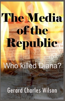 The Media of the Republic: Who Killed Diana?