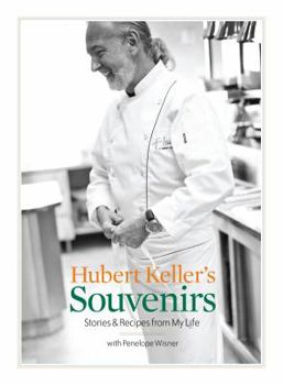 Hardcover Hubert Keller's Souvenirs: Stories and Recipes from My Life Book