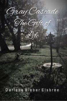 Paperback Gray Cascade - The Gift of Life Book