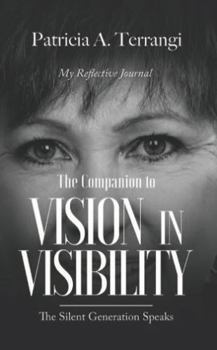 Paperback My Reflective Journal: Companion to Vision In Visibility: The Silent Generation Speaks Book