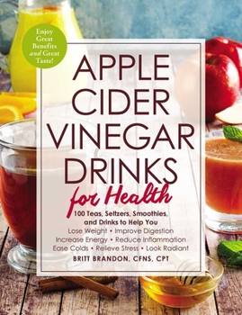 Paperback Apple Cider Vinegar Drinks for Health: 100 Teas, Seltzers, Smoothies, and Drinks to Help You - Lose Weight - Improve Digestion - Increase Energy - Red Book