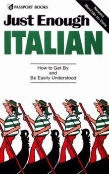 Paperback Just Enough Italian: How to Get By and Be Easily Understood (English and Italian Edition) Book