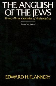 Paperback The Anguish of the Jews: Twenty-Three Centuries of Antisemitism Book