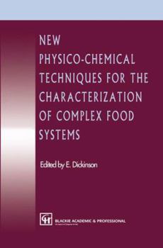 Paperback New Physico-Chemical Techniques for the Characterization of Complex Food Systems Book