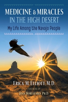 Paperback Medicine and Miracles in the High Desert: My Life Among the Navajo People Book