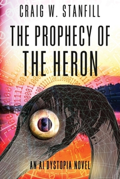 Paperback The Prophecy of the Heron: An AI Dystopia Novel Book