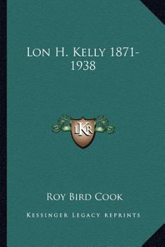 Paperback Lon H. Kelly 1871-1938 Book