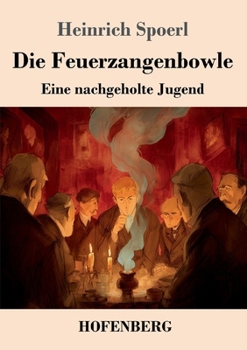 Paperback Die Feuerzangenbowle: Eine nachgeholte Jugend [German] Book