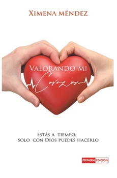 Paperback Valorando Mi Corazón: Estas a Tiempo [Spanish] Book