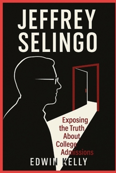 Paperback Jeffrey Selingo: Exposing the truth about college Admissions Book