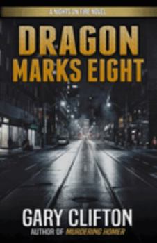 Paperback Dragon Marks Eight: A Nights on Fire Novel Book