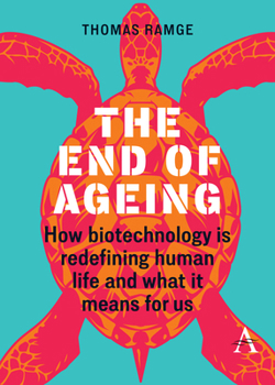 Paperback The End of Ageing: How Biotechnology Is Redefining Human Life and What It Means for Us Book