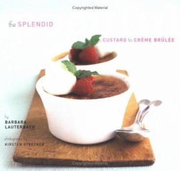 Paperback The Splendid: From Custard to Creme Brulee Book