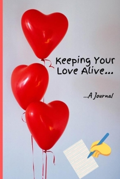 Keeping your Love Alive: A Journal