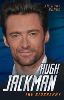 Hardcover Hugh Jackman: The Biography Book