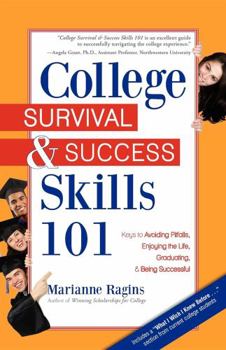 Paperback College Survival & Success Skills 101: Keys to Avoiding Pitfalls, Enjoying the Life, Graduating, & Being Successful Book