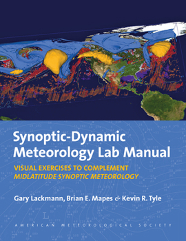 Paperback Synoptic-Dynamic Meteorology Lab Manual: Visual Exercises to Complement Midlatitude Synoptic Meteorology Book