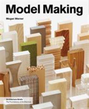 Model Making - Book  of the Architecture Briefs